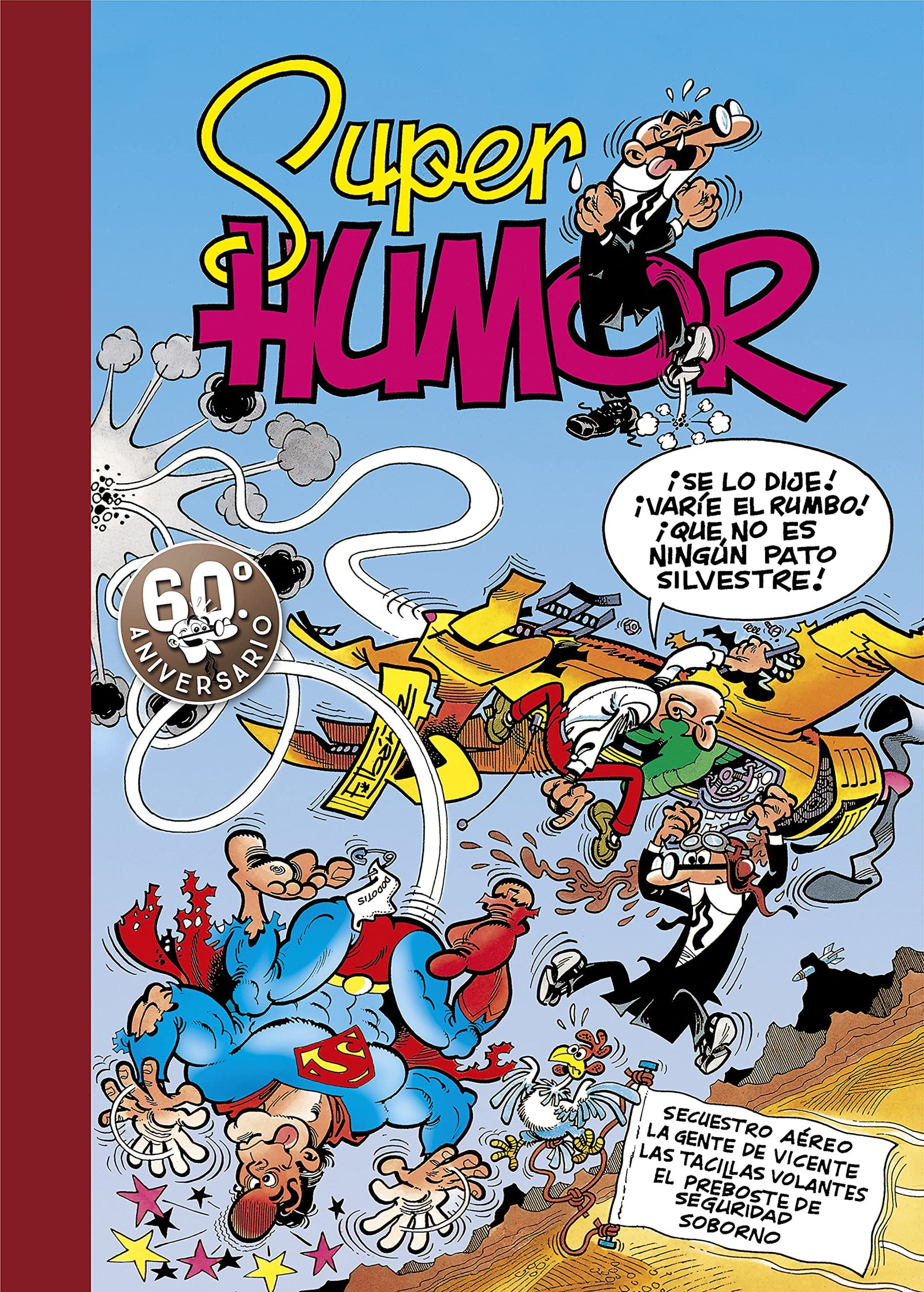 Secuestro aéreo | La gente de Vicente | Las tacillas volantes | El preboste de seguridad | Soborno (Súper Humor Mortadelo 11)