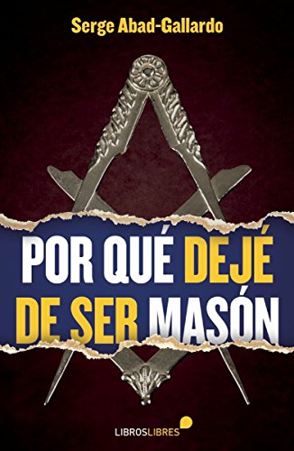 POR QUÉ DEJÉ DE SER MASÓN