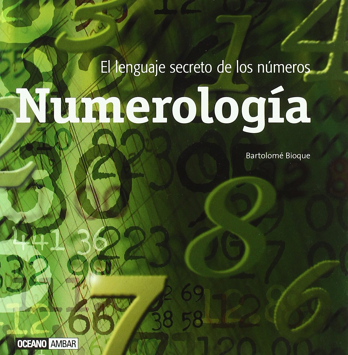 Numerología: Las claves de nuestro pasado, presente y futuro (Esotérica)