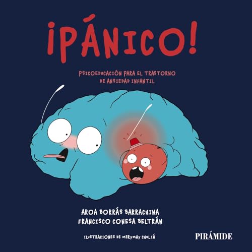 ¡Pánico!: Psicoeducación para el trastorno de ansiedad infantil (Guías para padres y madres)