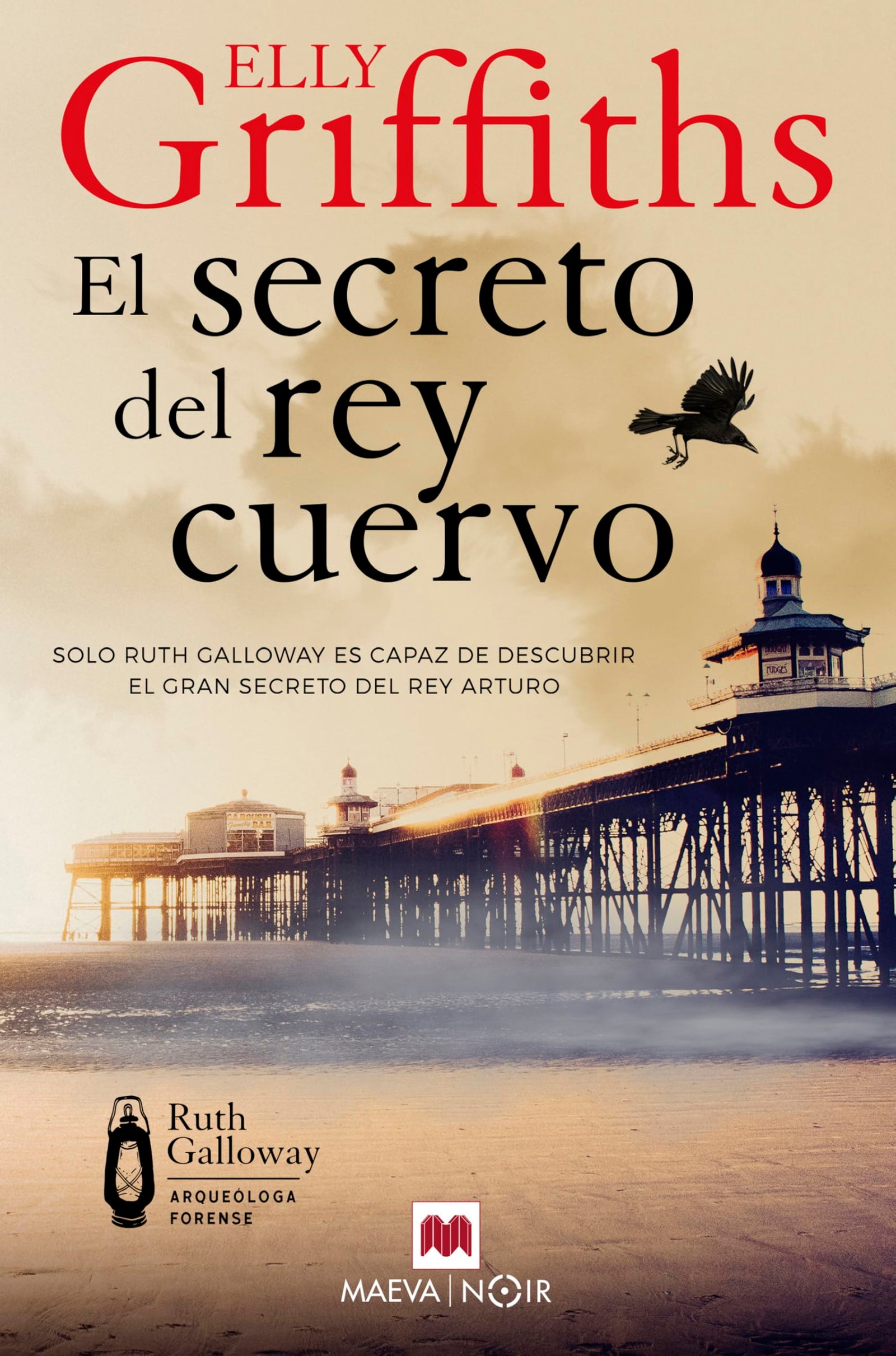 El secreto del rey cuervo: Solo Ruth Galloway es capaz de descubrir el gran secreto del rey Arturo (MAEVA noir)