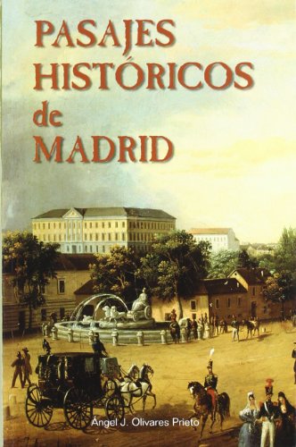 Pasajes históricos de Madrid (HISTORIAS DE MADRID)