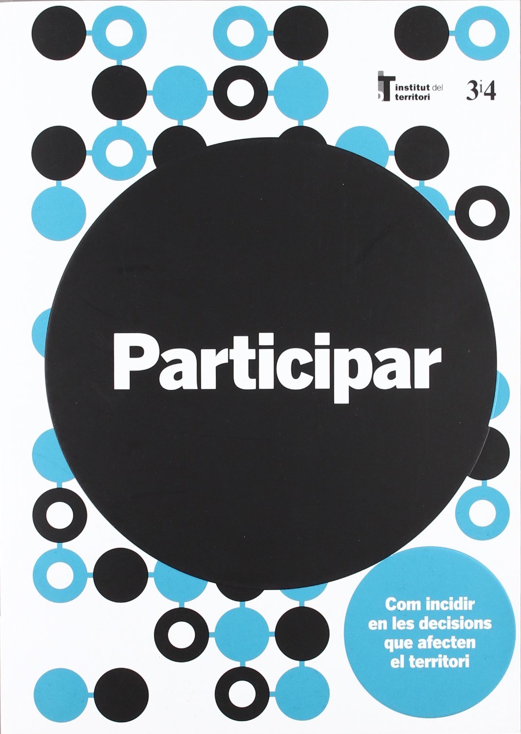 PARTICIPAR. COM INCIDIR EN LES DECISIONS QUE AFECTEN EL TERR (SIN COLECCION)