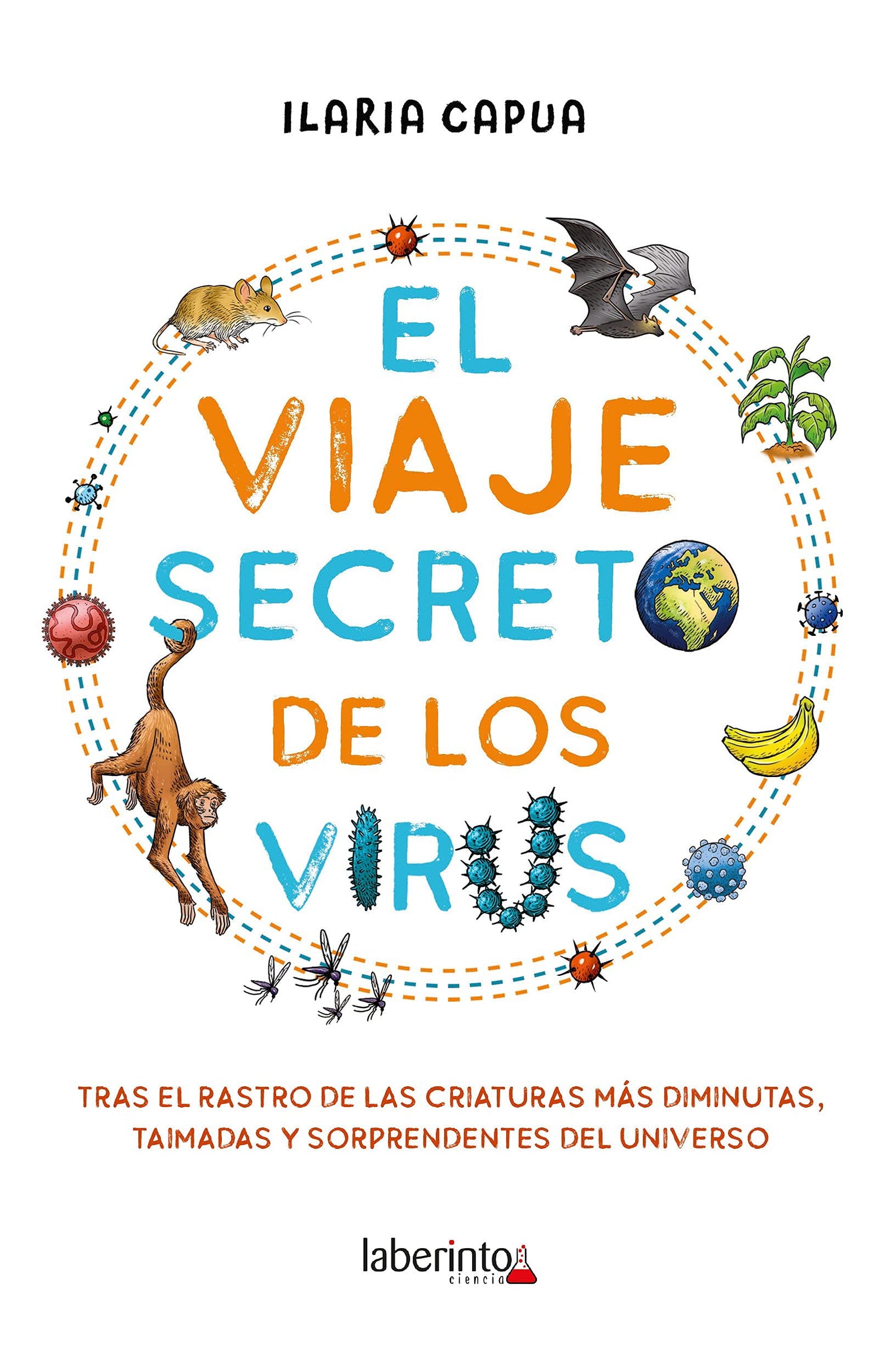 El viaje secreto De Los Virus (LABERINTO CIENCIA)