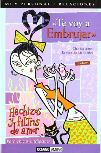 Te voy a embrujar: Para chicas inteligentes (Muy personal / Relaciones)