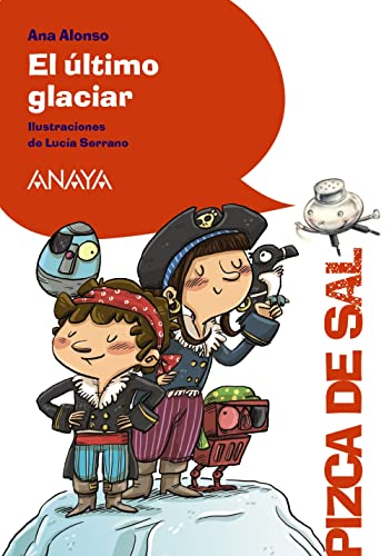 El último glaciar (LITERATURA INFANTIL - Pizca de Sal)