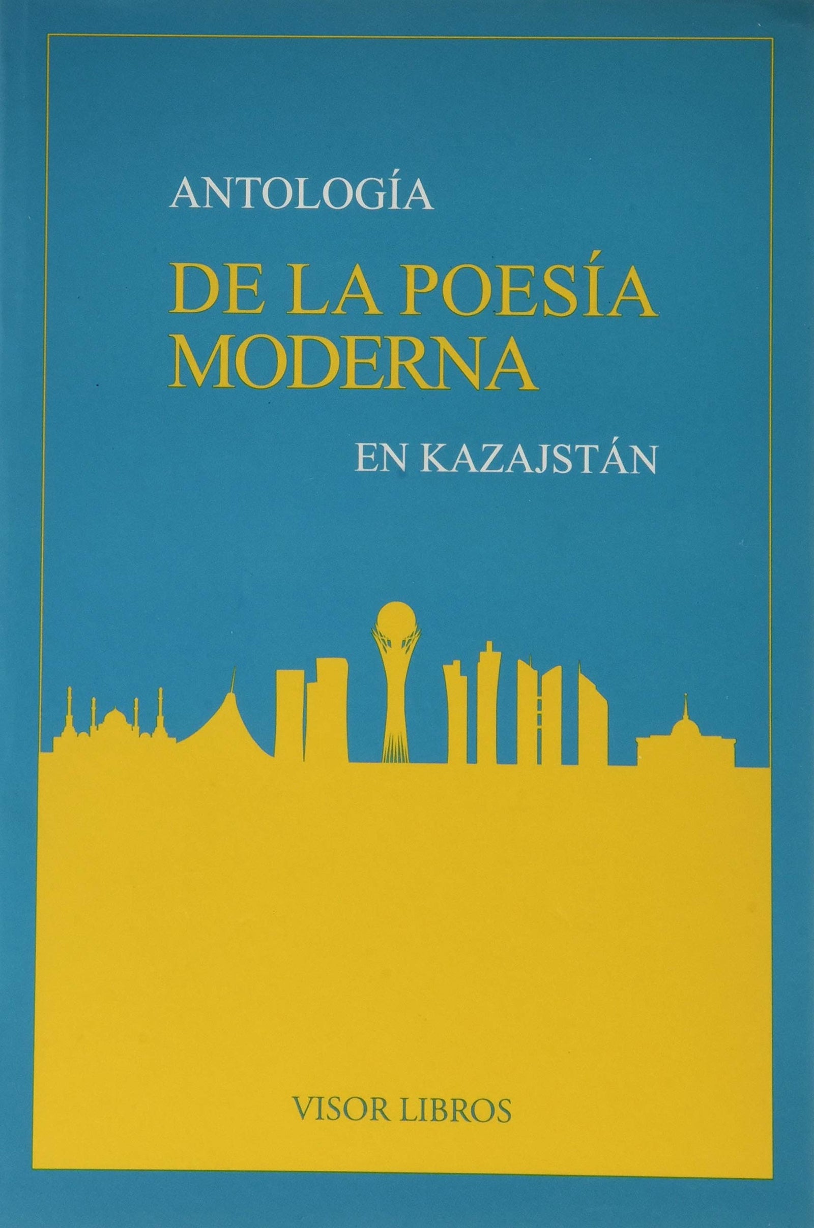 Antología de la Poesía Moderna en Kazajstán: 54 (Ediciones Especiales)