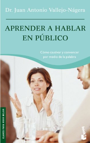 Aprender a hablar en público: 1 (Prácticos siglo XXI)
