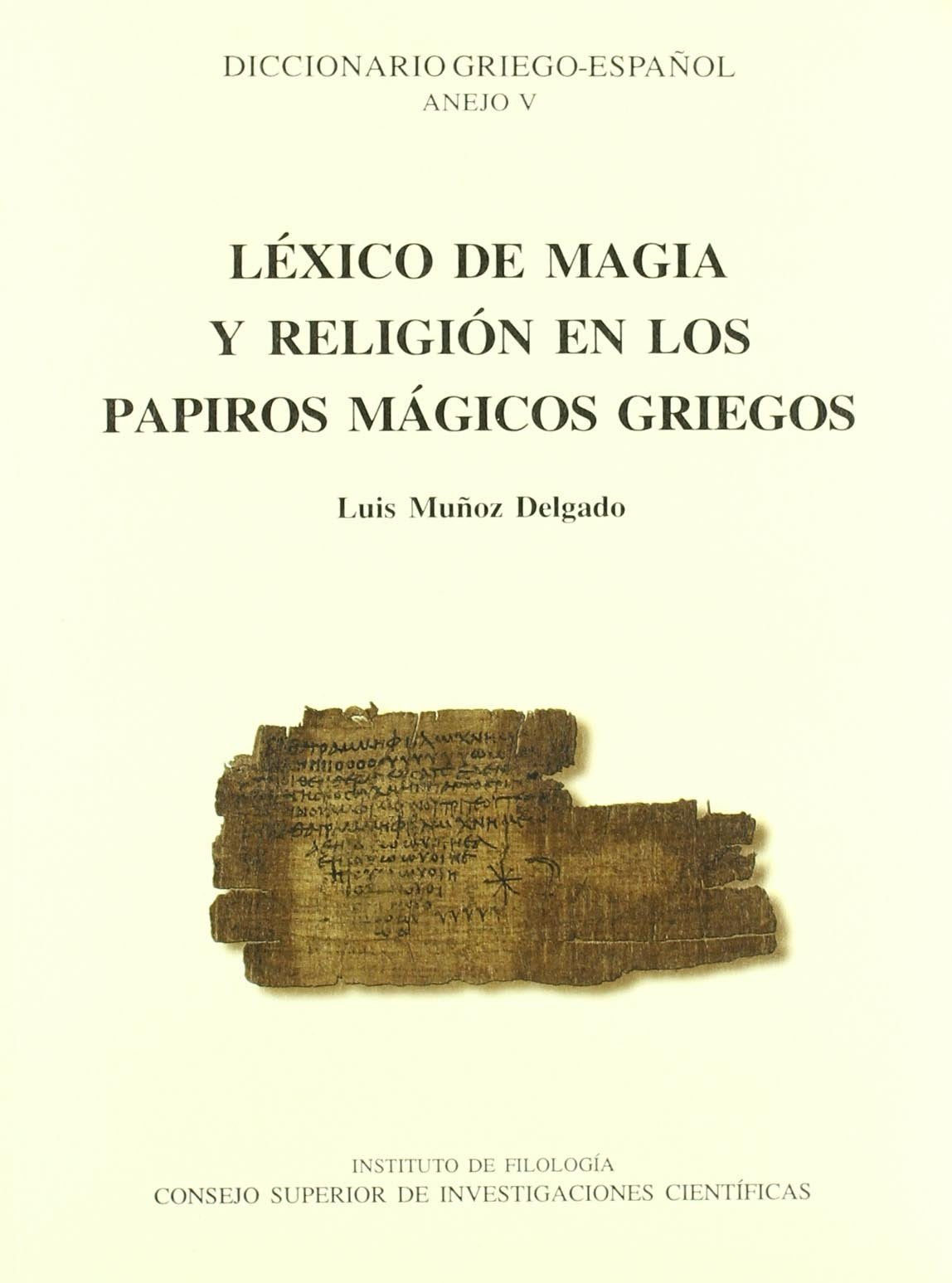 Léxico de magia y religión en los papiros mágicos griegos: 5 (Anejo Diccionario Griego Español)