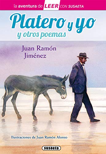 Platero y Yo y poemas De Juan Ramón Jiménez (La aventura de LEER con Susaeta - nivel 3)