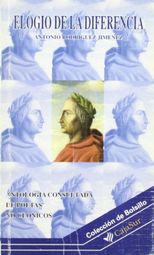 Elogio de la diferencia : antologia consultada de poeta no clonicos