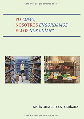Yo como, Nosotros engordamos, Ellos nos guían?