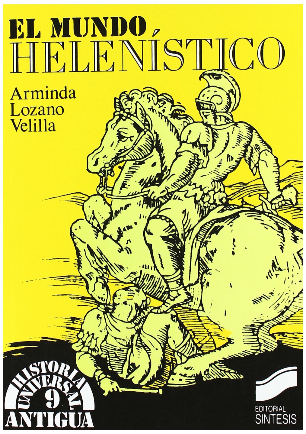 El mundo helenístico: 9 (Historia universal. Antigua)