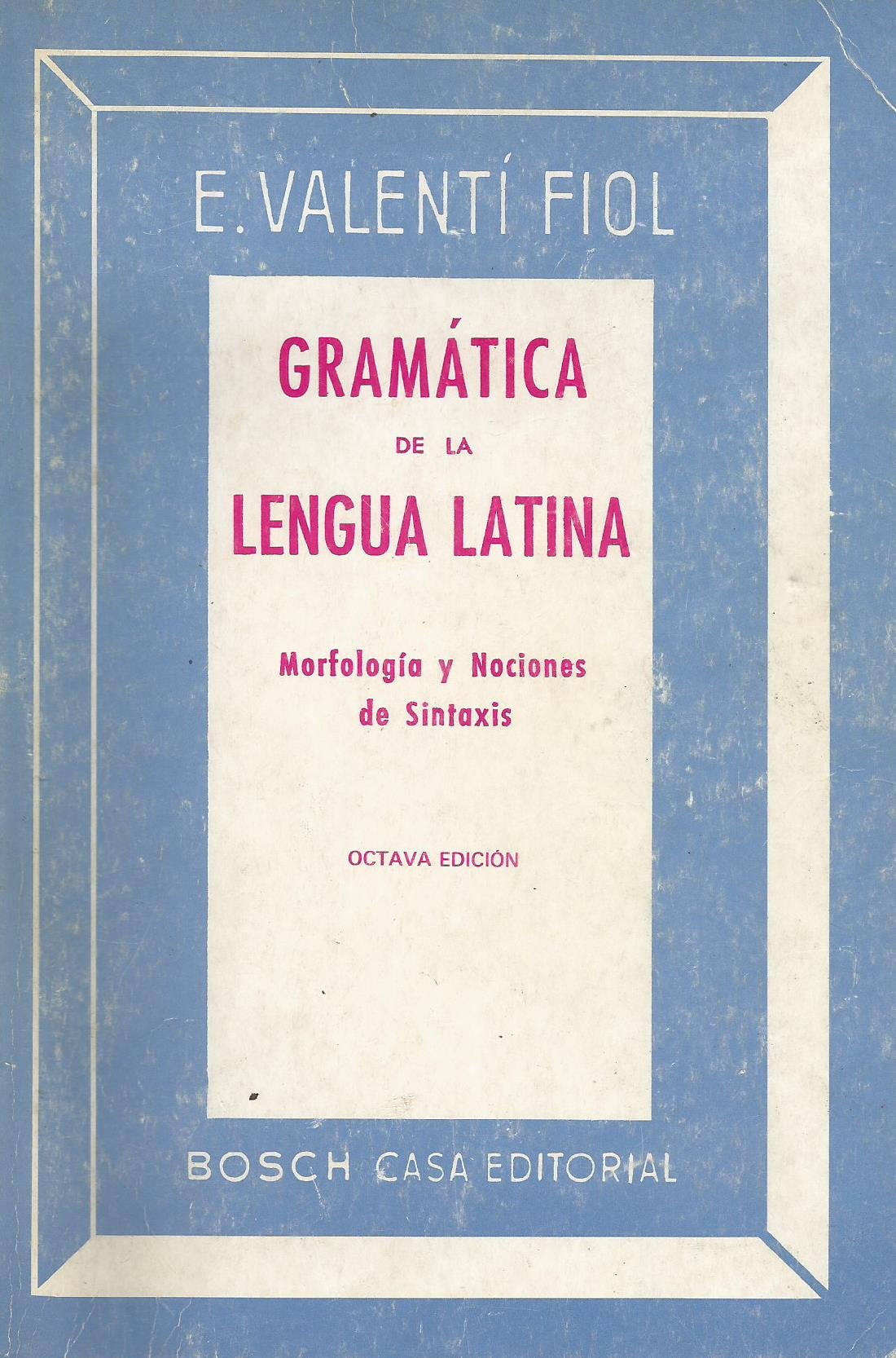 Gramática de la lengua latina: morfología y nociones de sintaxis