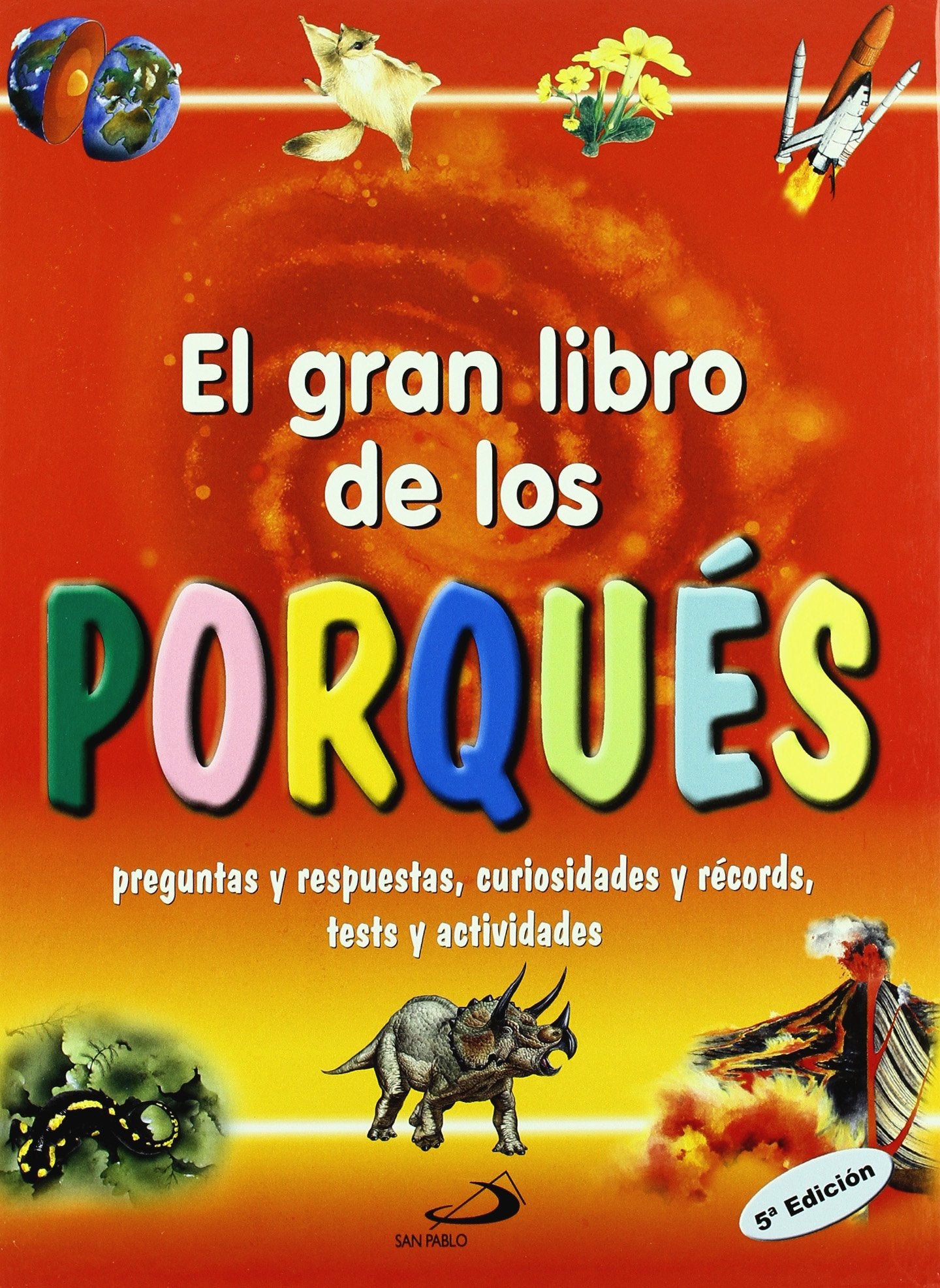 El gran libro de los porqués: Preguntas y respuestas, curiosidades y récords, tests y actividades (Conocimiento y consulta)
