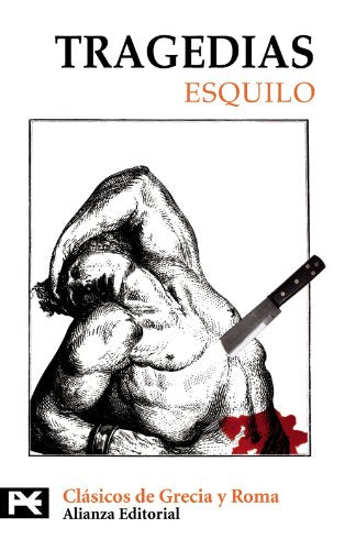 Tragedias: Los Persas. Los Siete contra Tebas. Las Suplicantes. Orestía (Agamenón / Coéforos / Euménides). Prometeo encadenado (El Libro De Bolsillo - ... - Biblioteca De Clásicos De Grecia Y Roma)