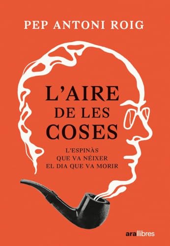 L'aire de les coses: L'Espinàs que va néixer el dia que va morir (CATALAN)