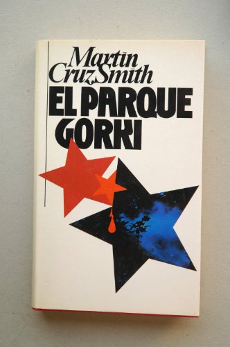 El parque Gorki / Martin Cruz Smith ; traducción de Jorge Olmedo Luna
