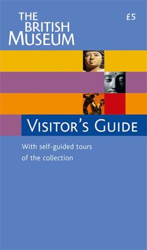 The British Museum Visitor's Guide