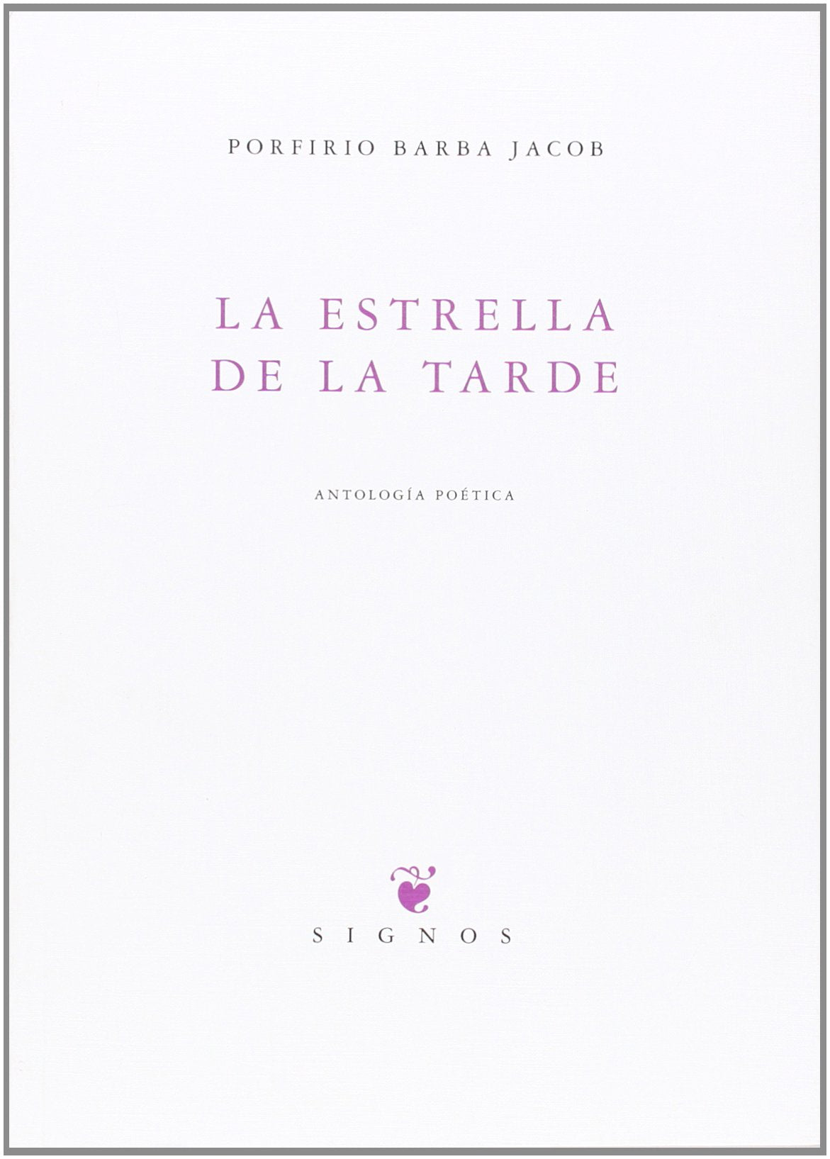 La estella de la tarde: Antología poética: Antologia Poetica: Homenaje de Gaston Baquero (Signos)