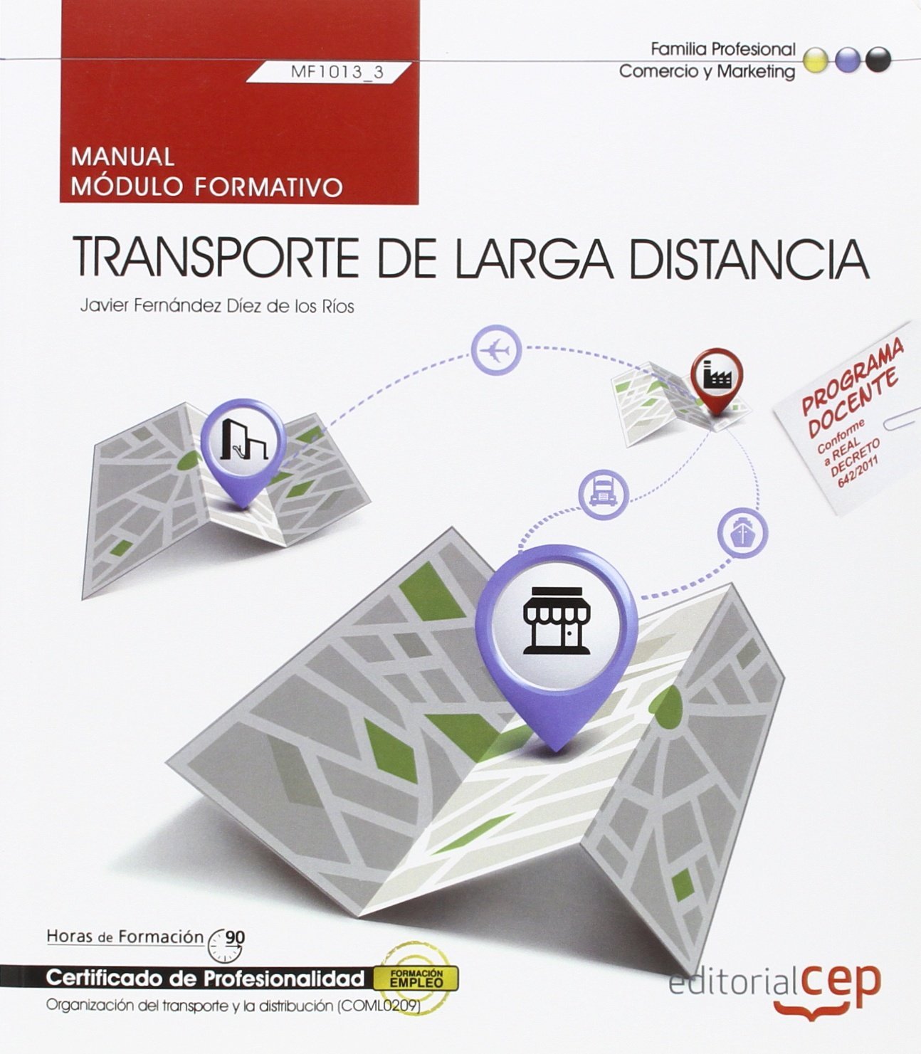 Manual. Transporte de larga distancia (MF1013_3). Certificados de profesionalidad. Organización del transporte y la distribución (COML0209) (SIN COLECCION)