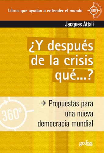 ¿Y después de la crisis qué ?: Propuestas para una nueva democracia mundial (360º / Claves Contemporáneas)