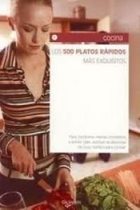 500 Platos Rapidos Mas Exquisitos, Los