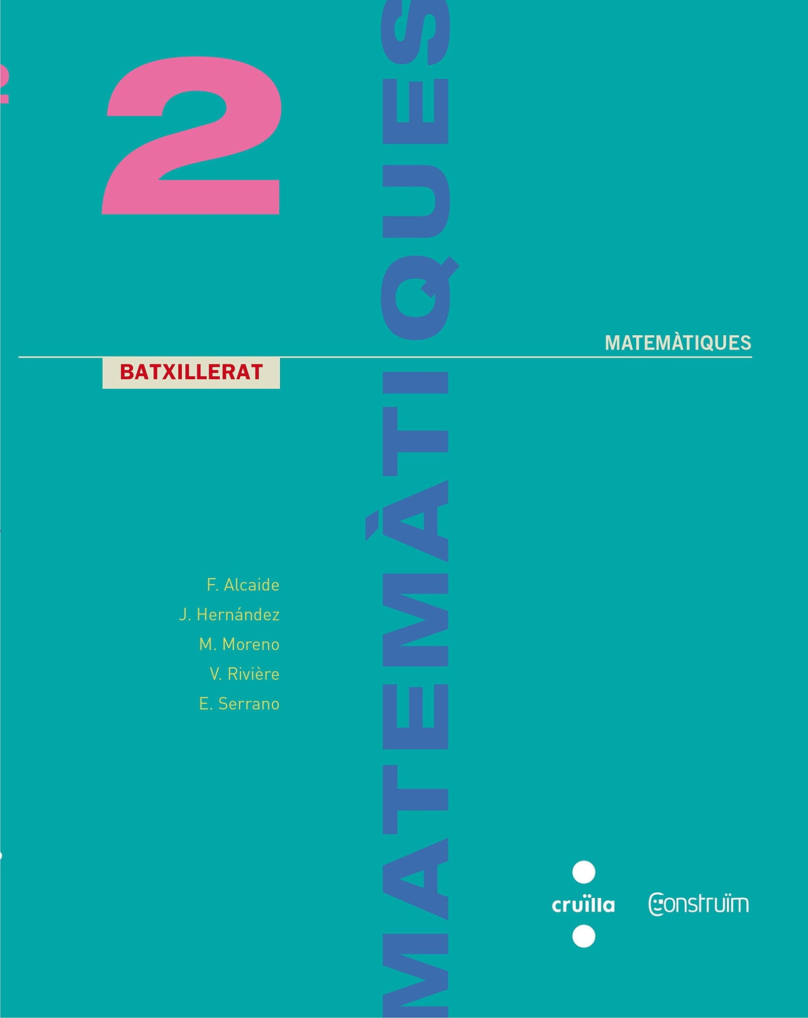 Matemàtiques. 2 Batxillerat. Construïm (CONSTRUIM)