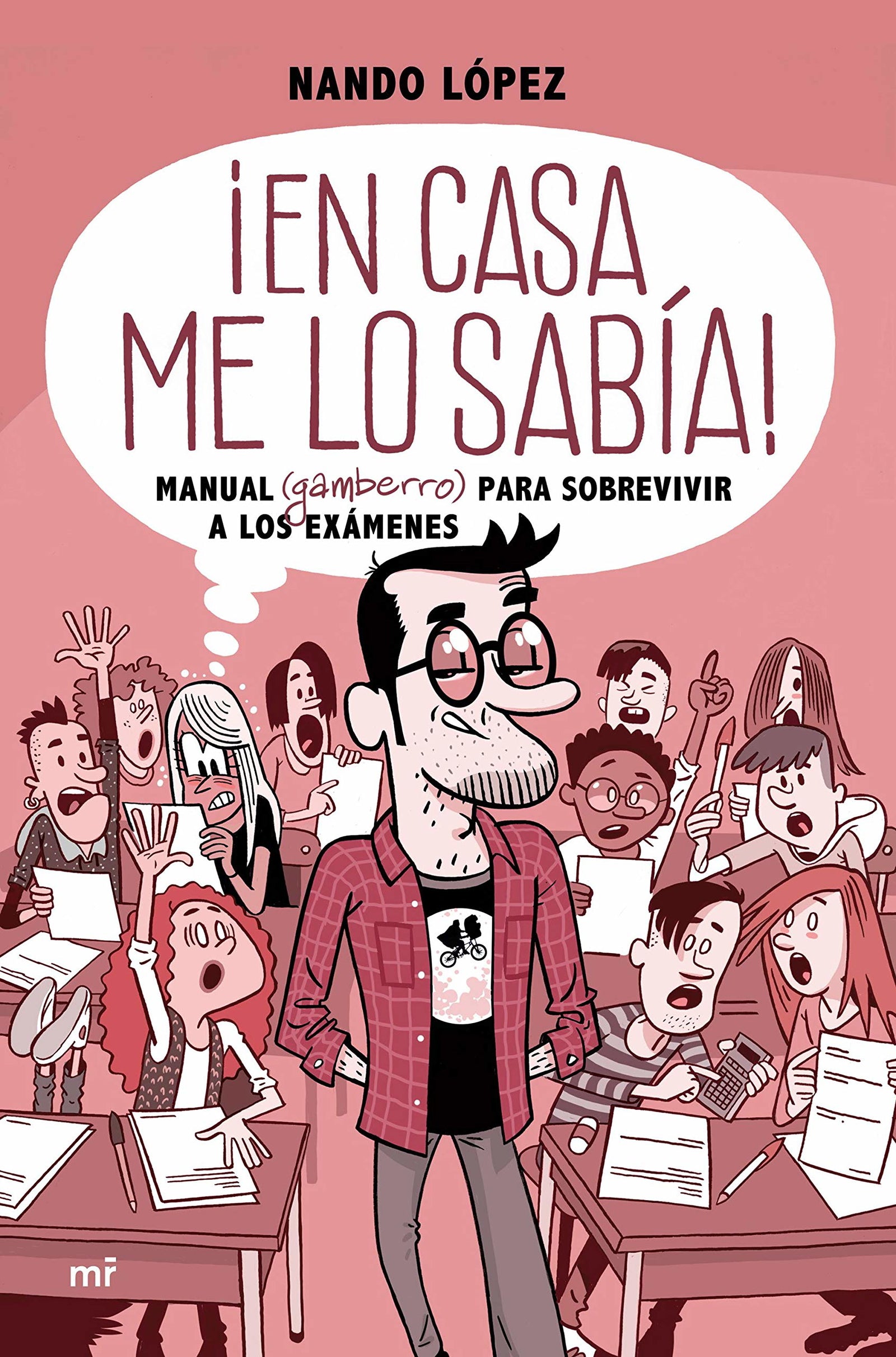 ¡En casa me lo sabía!: Manual (gamberro) para sobrevivir a los exámenes (Fuera de Colección)