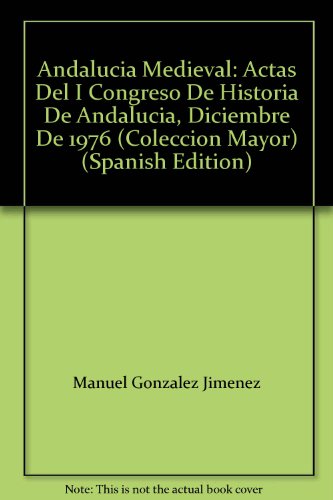 Andaluc¸a medieval: Actas del I Congreso de Historia de Andaluc¸a, diciembre de 1976