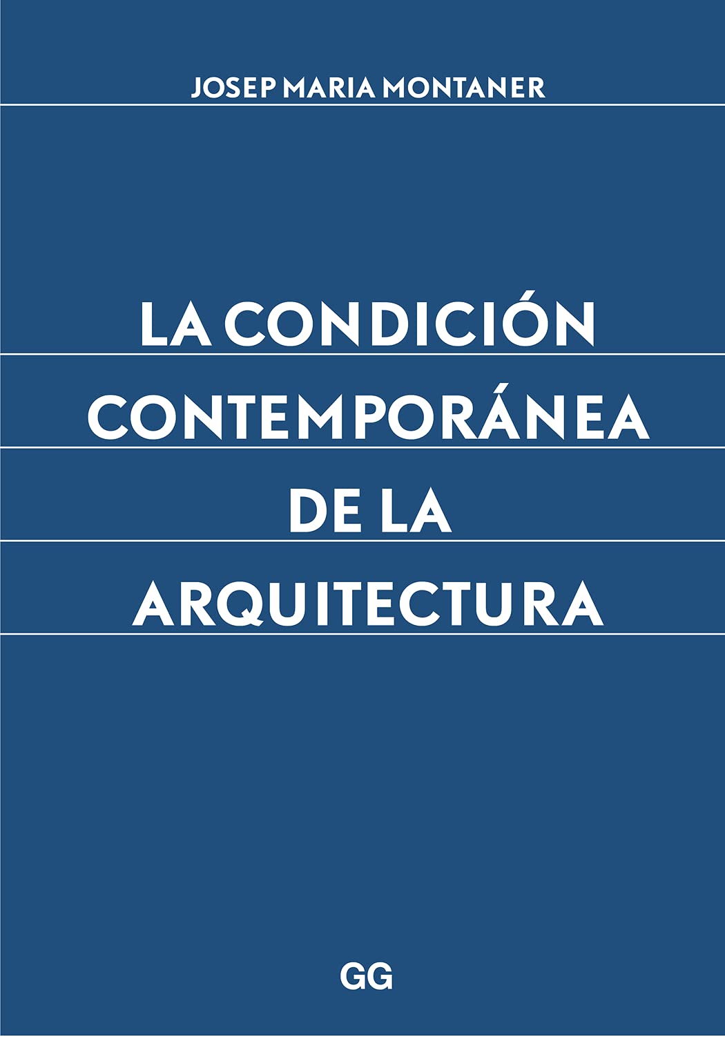 La condición contemporánea de la arquitectura (SIN COLECCION)