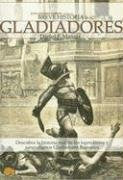 Breve historia de los gladiadores: Descubra la historia real de los legendarios y sanguinarios Gladiadores Romanos