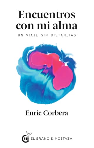 Encuentros con mi alma: Un viaje sin distancias. (Inspirados por UCDM)