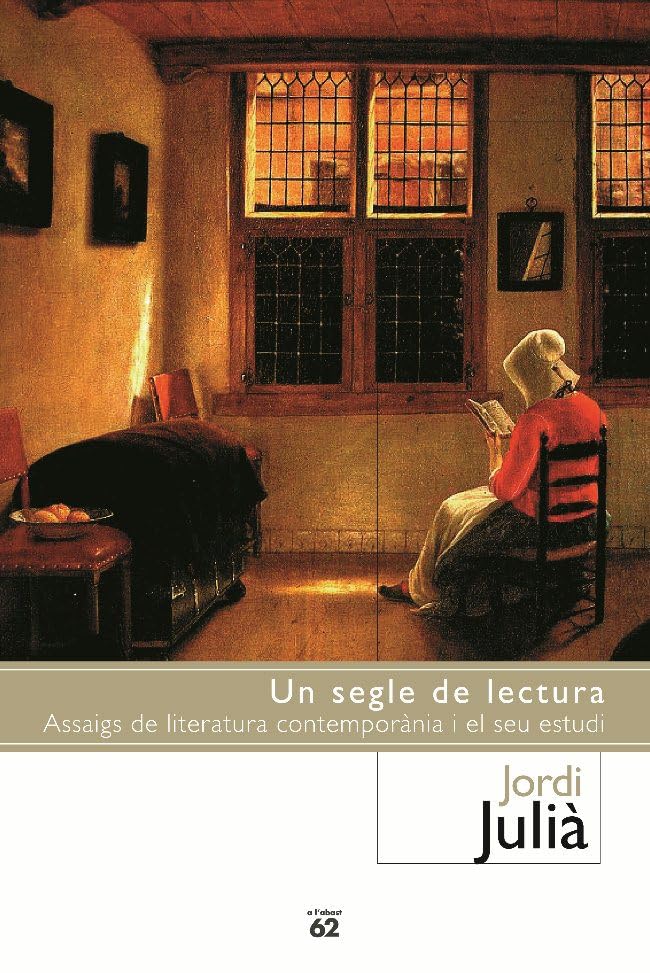 Un segle de lectura: Assaigs de literatura contemporània i el seu estudi (Llibres a l'Abast)