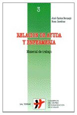 Relacion de ayuda y Enfermeria: Material de trabajo: 3 (Humanizar La Salud)