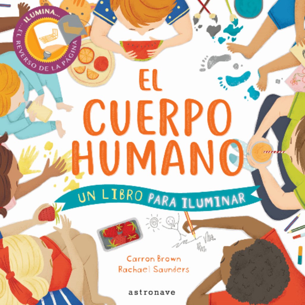 EL CUERPO HUMANO: UN LIBRO PARA ILUMINAR (ALBUM ILUSTRADO)