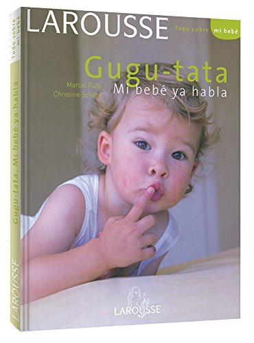 Gugu Tata Mi bebé ya habla (Larousse - Libros Ilustrados/ Prácticos - Vida Saludable)