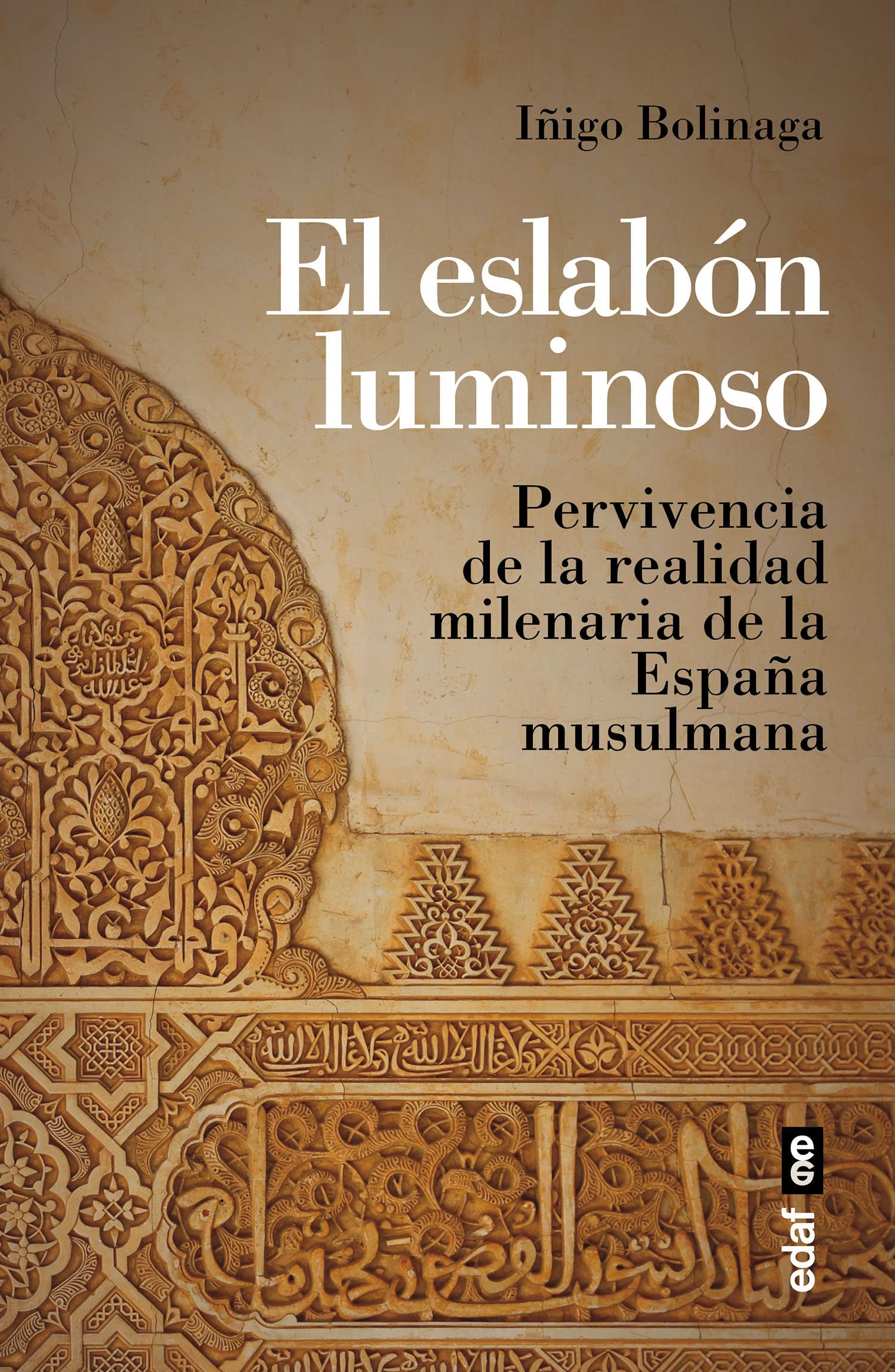 El eslabón luminoso: Pervivencia de la realidad milenaria de la España musulmana (Clío. Crónicas de la historia)