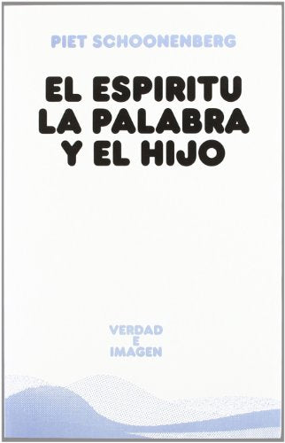 El Espíritu, la Palabra y el Hijo (Verdad e Imagen)