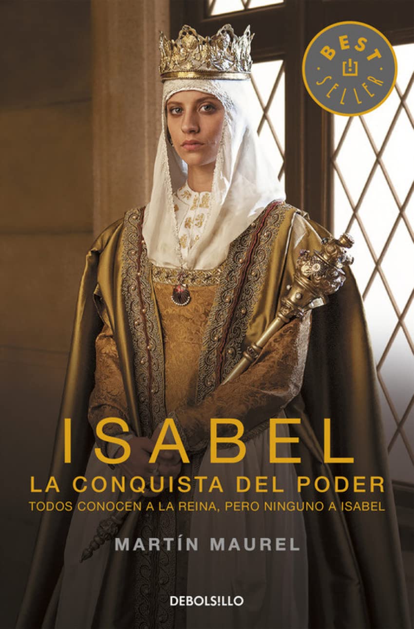 Isabel, la conquista del poder: Todos conocen a la reina, pero ninguno a Isabel (Best Seller)