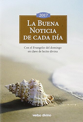 LA BUENA NOTICIA DE CADA DIA 2017 (365 días con la Biblia)