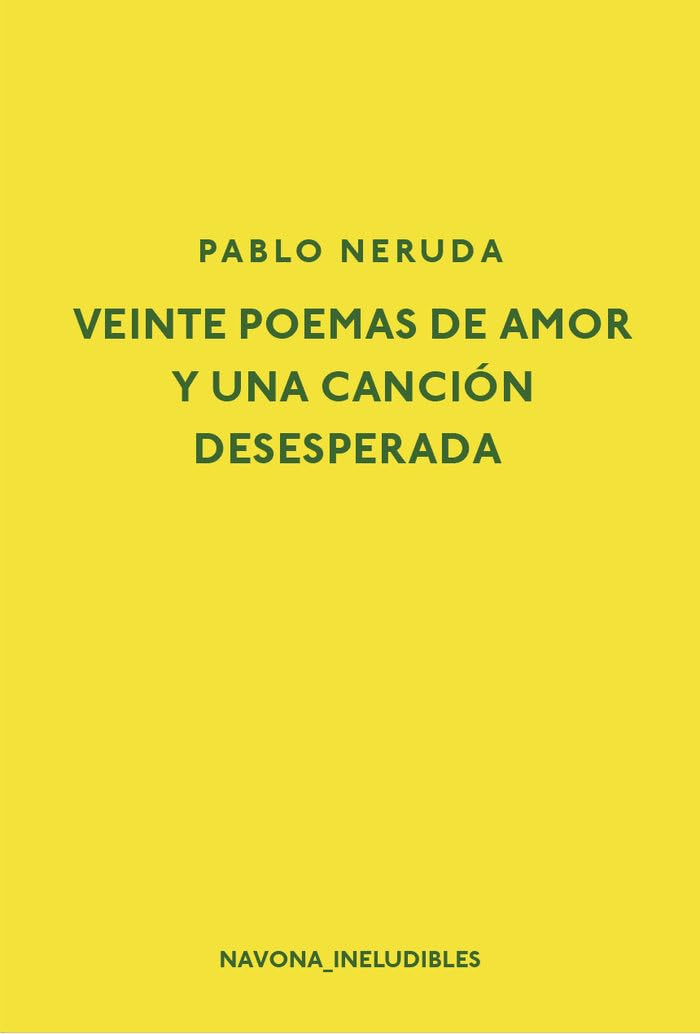 Veinte poemas de amor y una canción desesperada (Los ineludibles)