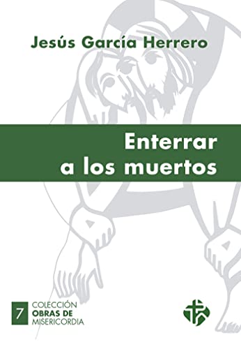 Enterrar a los muertos (Obras de Misericordia)