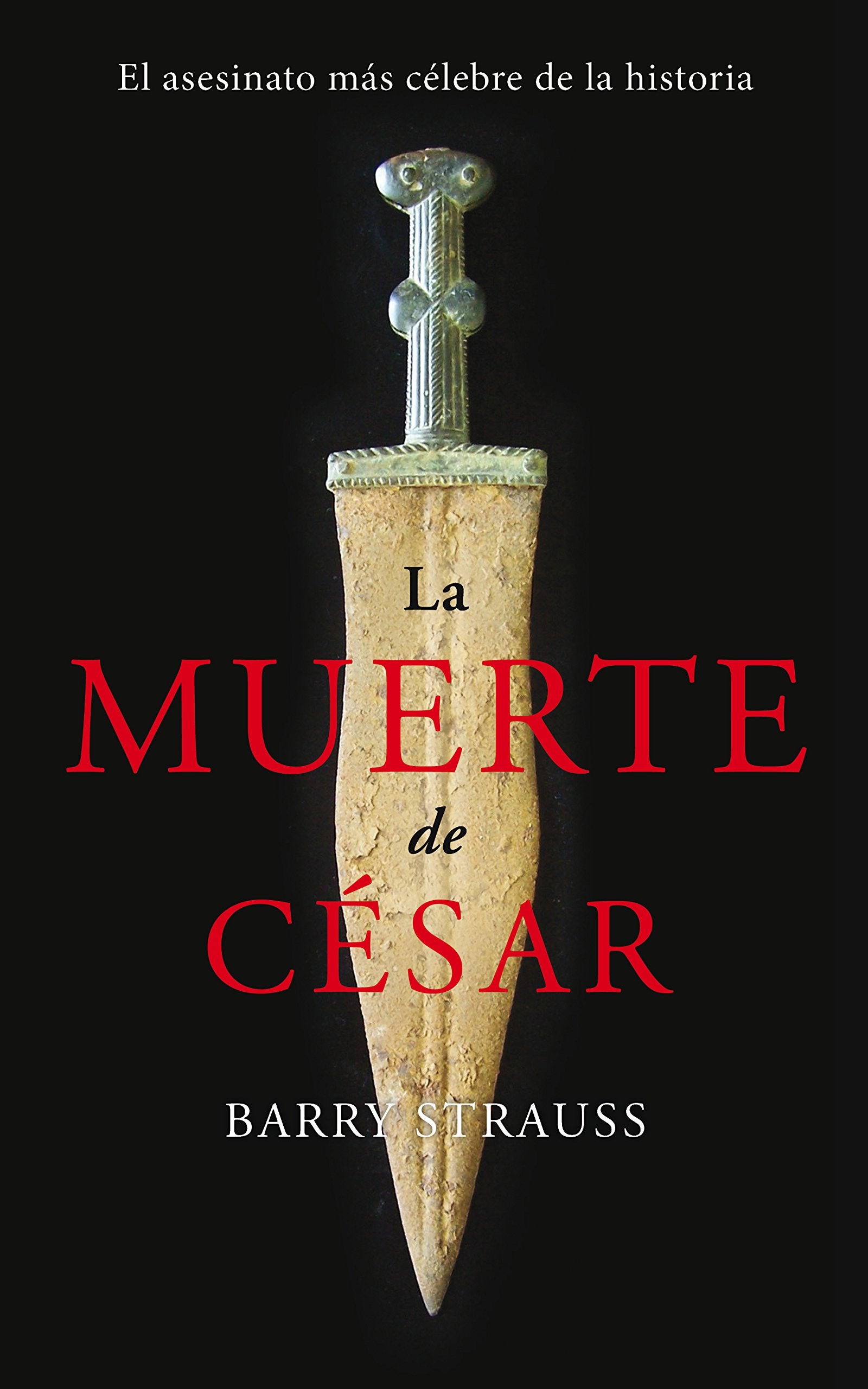 Muerte De Cesar, La: El asesinato más célebre de la historia (Ayer y hoy de la historia)