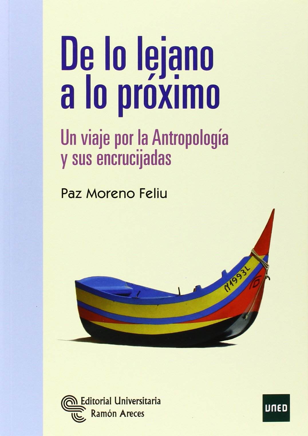 De lo lejano a lo próximo: Un viaje por la Antropología y sus encrucijadas (Libro Técnico)