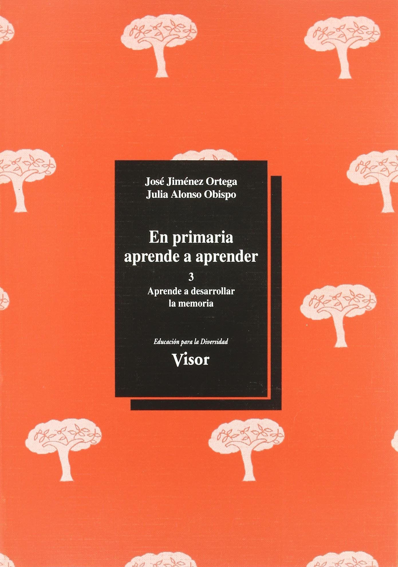 En primaria aprende a aprender - 3: Aprende a desarrollar la memoria (Educación para la diversidad)
