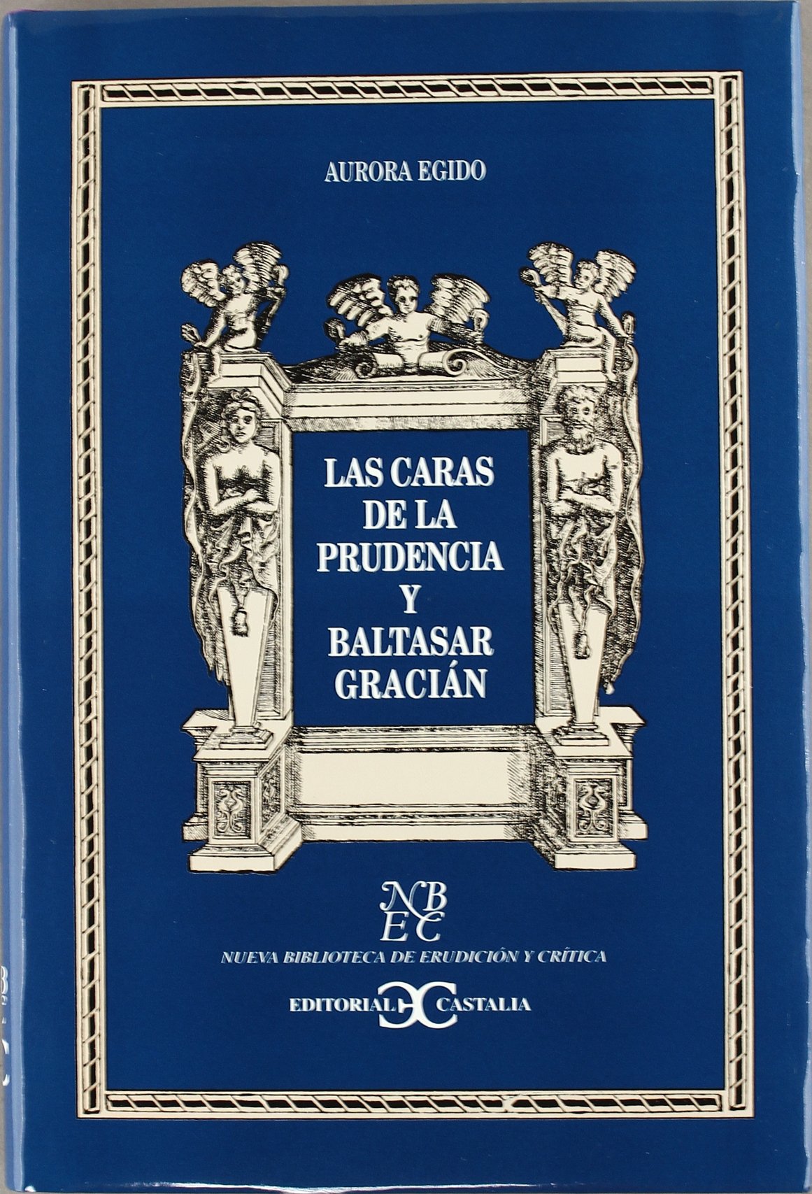 Las Caras de la Prudencia y Baltasar Gracián                                    .