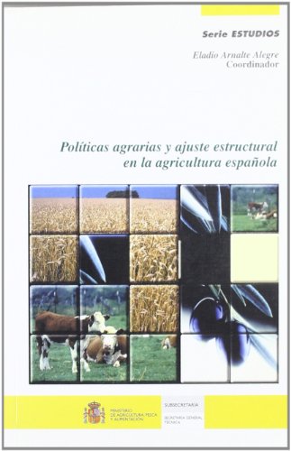 Pol¡ticas agrarias y ajuste estructural en la agricultura española