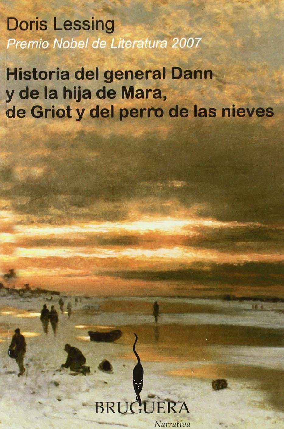 HISTORIA DEL GENERAL DANN Y DE LA HIJA DE MARA,DE GRIOT Y DEL PERRO..: PREMIO NOBEL DE LITERATURA 2007: 00000 (BRUGUERA)