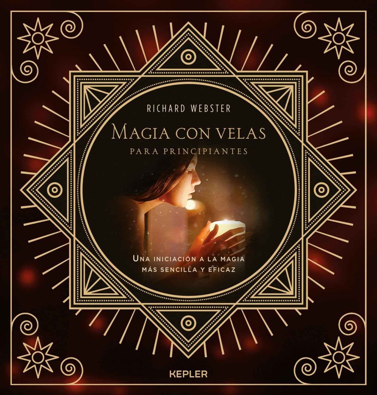 Velas Mágicas Para Principiantes: Una iniciación a la magia más sencilla y eficaz (Kepler Esoterismo)